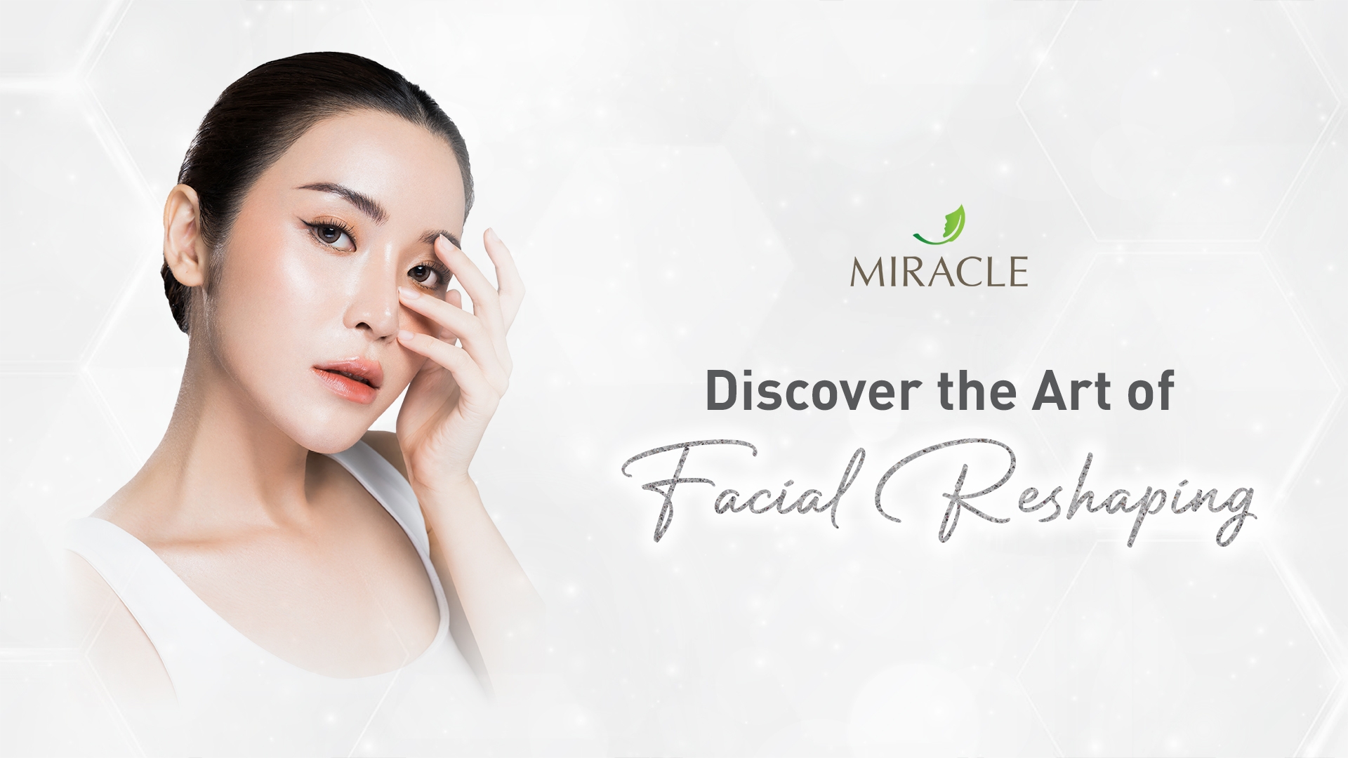 Discover the art of Facial Reshaping